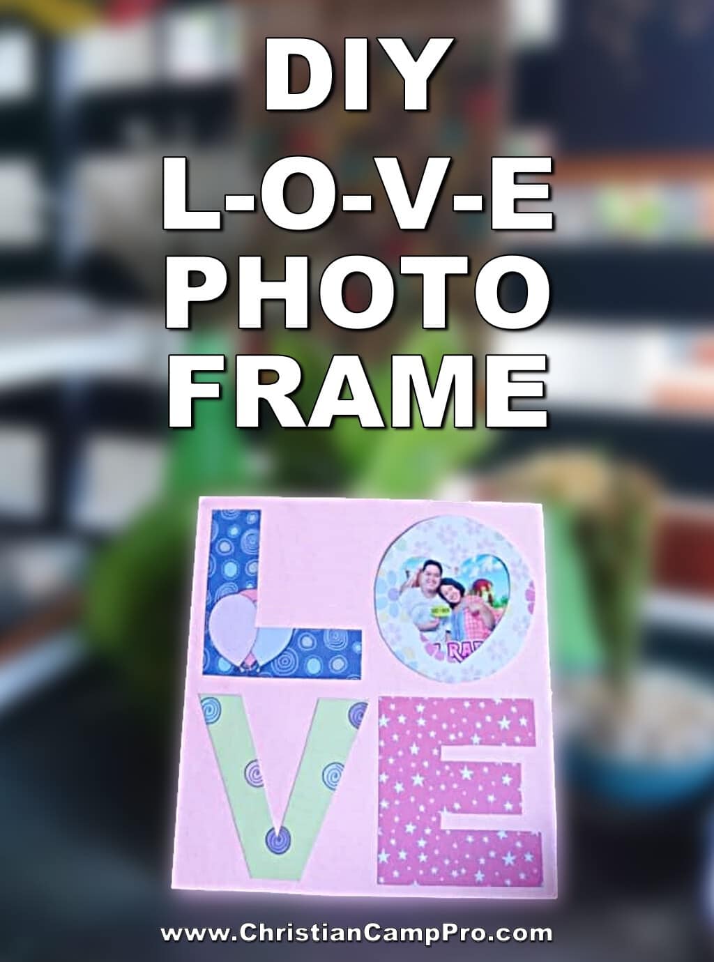 DIY L-O-V-E Photo Frame Activity for A Couples’ Retreat